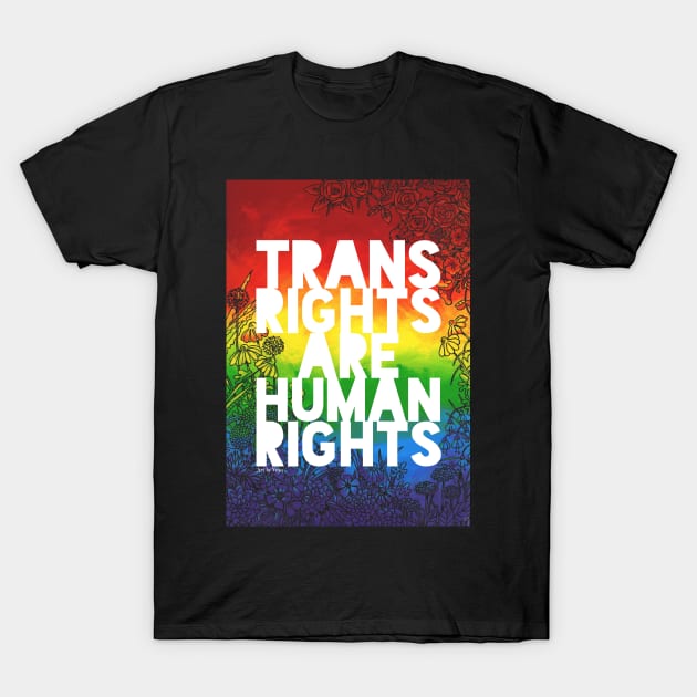 Trans Rights Are Human Rights T-Shirt by Art by Veya